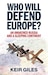 Cover of Who Will Defend Europe?: An Awakened Russia and a Sleeping Continent by Keir Giles