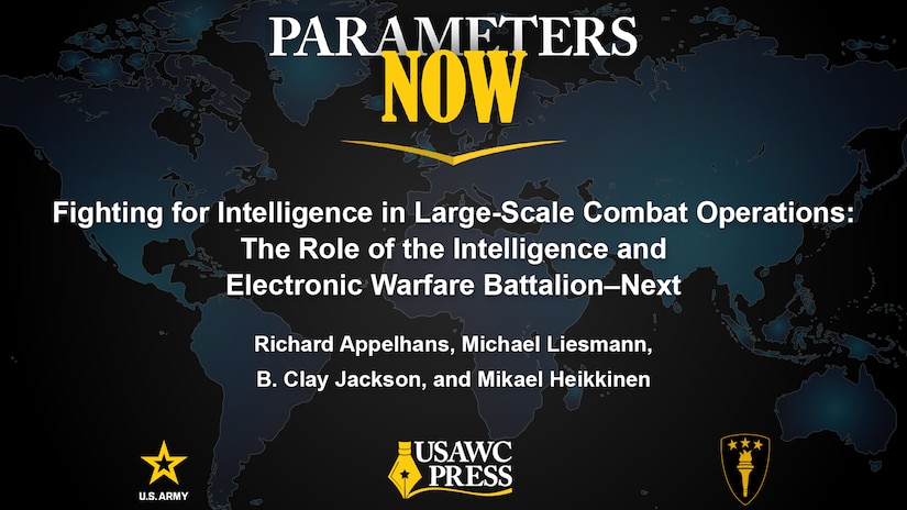 Slide far Fighting for Intelligence in Large-Scale Combat Operations: The Role of the Intelligence and Electronic Warfare Battalion–Next