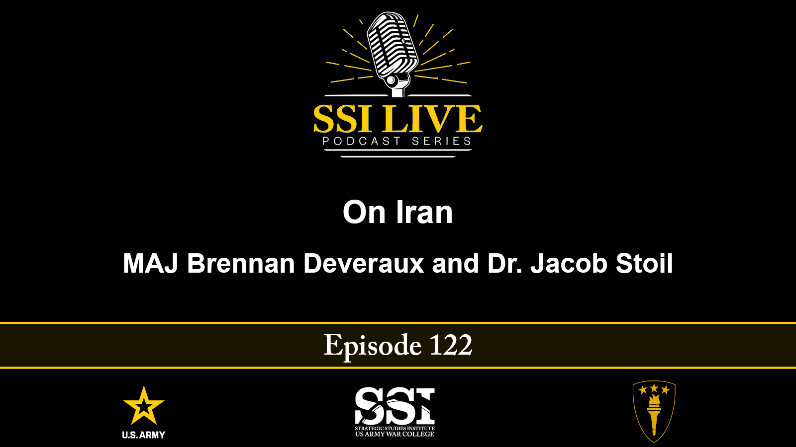 SSI Live 122 – On Iran | MAJ Brennan Deveraux and Dr. Jacob Stoil