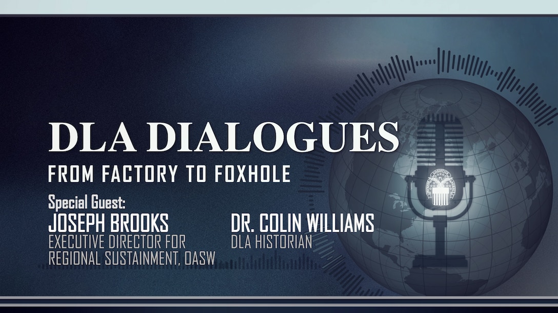 Graphic stating "DLA Dialogues: From Factory to Foxhole, Special Guests: Joseph Brooks and Colin Williams."