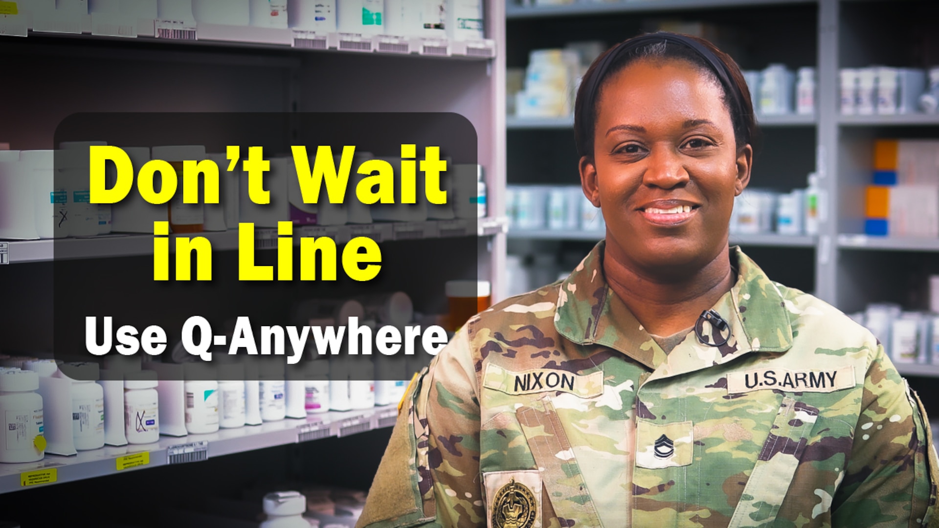 Tired of waiting in line at the pharmacy? What if you could skip the wait and get your medications faster?

Discover how Irwin Army Community Hospital's Q-Anywhere service is changing the pharmacy experience. In this 90-second video, SFC Nixon explains how you can use this virtual queuing system to activate your new prescriptions from anywhere. Learn how to join the virtual line, get notified when your prescription is ready, and head straight to the express pickup window.