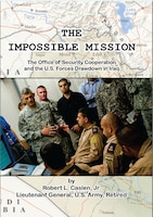 Cover of The Impossible Mission: The Office of Security Cooperation and the U.S. Forces Drawdown in Iraq