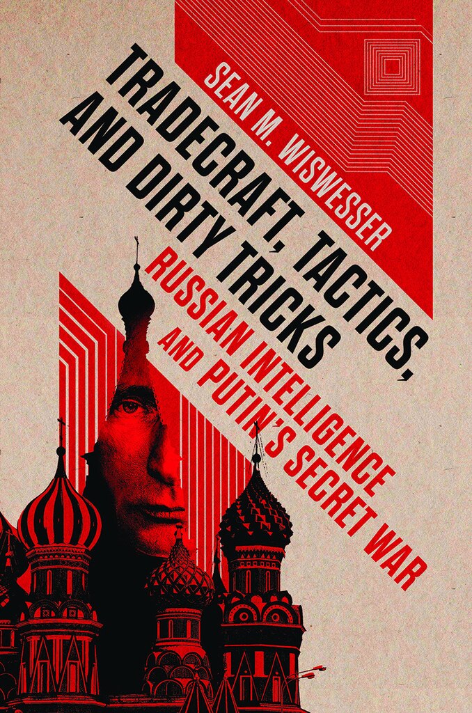 Cover of Tradecraft, Tactics, and Dirty Tricks: Russian Intelligence and Putin’s Secret War