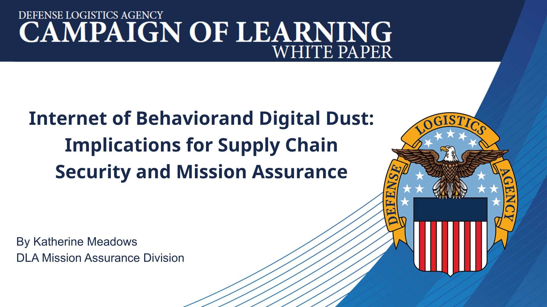 Graphic for the white paper "Internet of Behavior and Digital Dust: Implications for Supply Chain Security and Mission Assurance" by Katherine Meadows, DLA Mission Assurance Division.