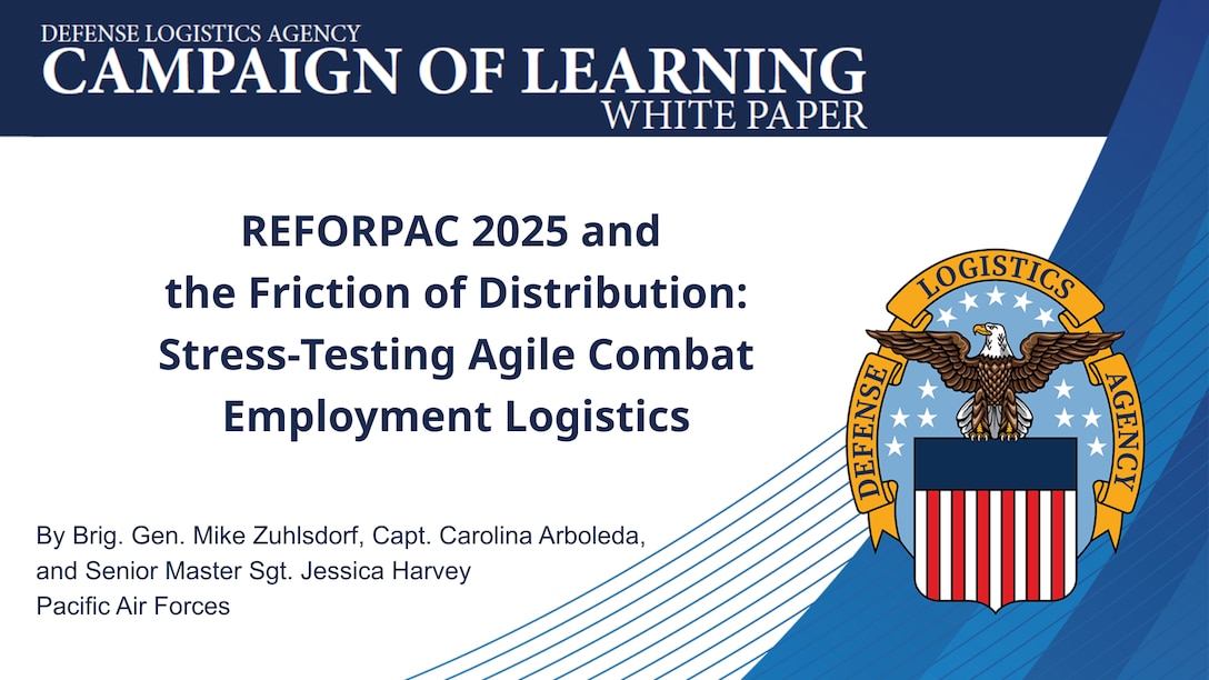 Graphic for the white paper "REFORPAC 2025 and the Friction of Distribution: Stress-Testing Agile Combat Employment Logistics" by Brig. Gen. Mike Zuhlsdorf, Capt. Carolina Arboleda, and Senior Master Sgt. Jessica Harvey, from Pacific Air Forces.