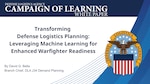 Graphic for the white paper "Transforming  Defense Logistics Planning: Leveraging Machine Learning for Enhanced Warfighter Readinesse" by David G. Bella, DLA J34 Demand Planning Branch Chief.