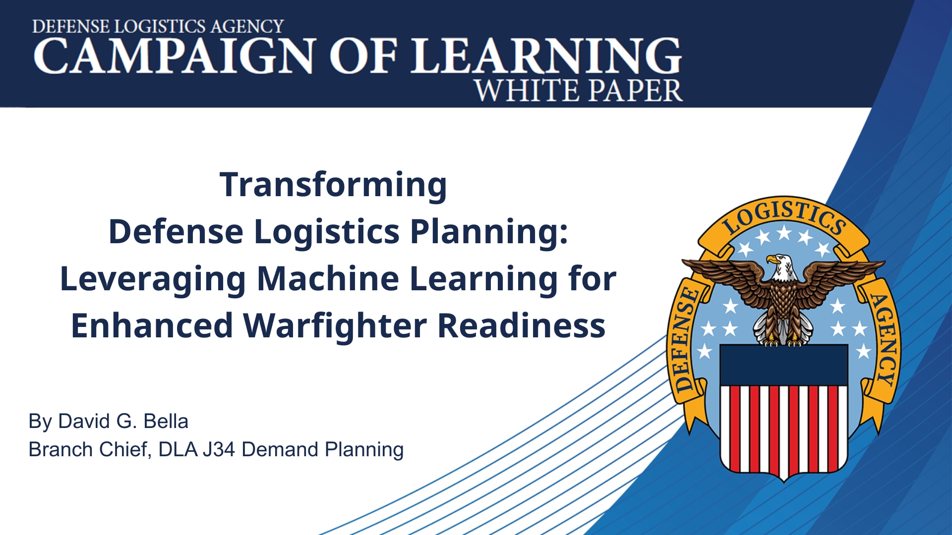 Graphic for the white paper "Transforming  Defense Logistics Planning: Leveraging Machine Learning for Enhanced Warfighter Readinesse" by David G. Bella, DLA J34 Demand Planning Branch Chief.