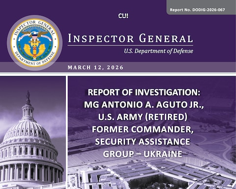 Report of Investigation: MG Antonio A. Aguto Jr., U.S. Army (Retired) Former Commander, Security Assistance Group – Ukraine (Report No. DODIG-2026-067)

The DoD Office of Inspector General initiated an investigation into U.S. Army Major General Antonio A. Aguto Jr., former Commander of Security Assistance Group-Ukraine, Operation ATLANTIC RESOLVE, on June 6, 2024. This action followed the receipt of three anonymous complaints between May 20 and May 24, 2024. 