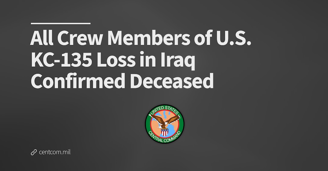All Crew Members of U.S. KC-135 Loss in Iraq Confirmed Deceased