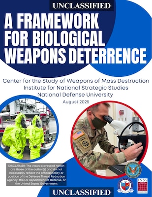 Cover of a report titled “A Framework for Biological Weapons Deterrence.” The design features blue circular graphics with the word “UNCLASSIFIED” at the top and bottom. The subtitle reads: Center for the Study of Weapons of Mass Destruction, Institute for National Strategic Studies, National Defense University, August 2025. Two photos appear on the cover: one shows emergency responders wearing bright yellow hazmat suits standing near a fire truck; the other shows a U.S. Army soldier in uniform examining a sample through a laboratory microscope. A disclaimer notes that the views expressed are those of the authors and not official U.S. government policy. Logos for the Defense Threat Reduction Agency, National Defense University, and the Institute for National Strategic Studies appear at the bottom.