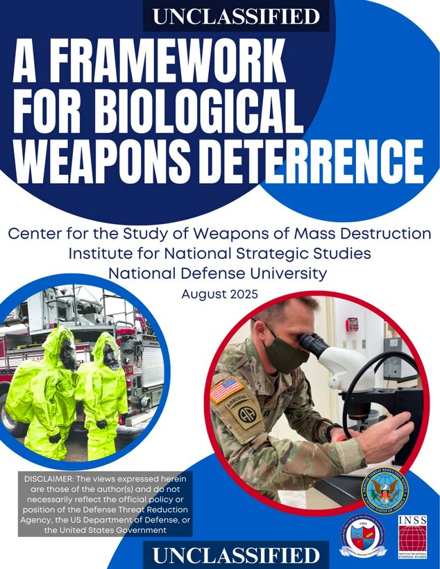 Cover of a report titled “A Framework for Biological Weapons Deterrence.” The design features blue circular graphics with the word “UNCLASSIFIED” at the top and bottom. The subtitle reads: Center for the Study of Weapons of Mass Destruction, Institute for National Strategic Studies, National Defense University, August 2025. Two photos appear on the cover: one shows emergency responders wearing bright yellow hazmat suits standing near a fire truck; the other shows a U.S. Army soldier in uniform examining a sample through a laboratory microscope. A disclaimer notes that the views expressed are those of the authors and not official U.S. government policy. Logos for the Defense Threat Reduction Agency, National Defense University, and the Institute for National Strategic Studies appear at the bottom.