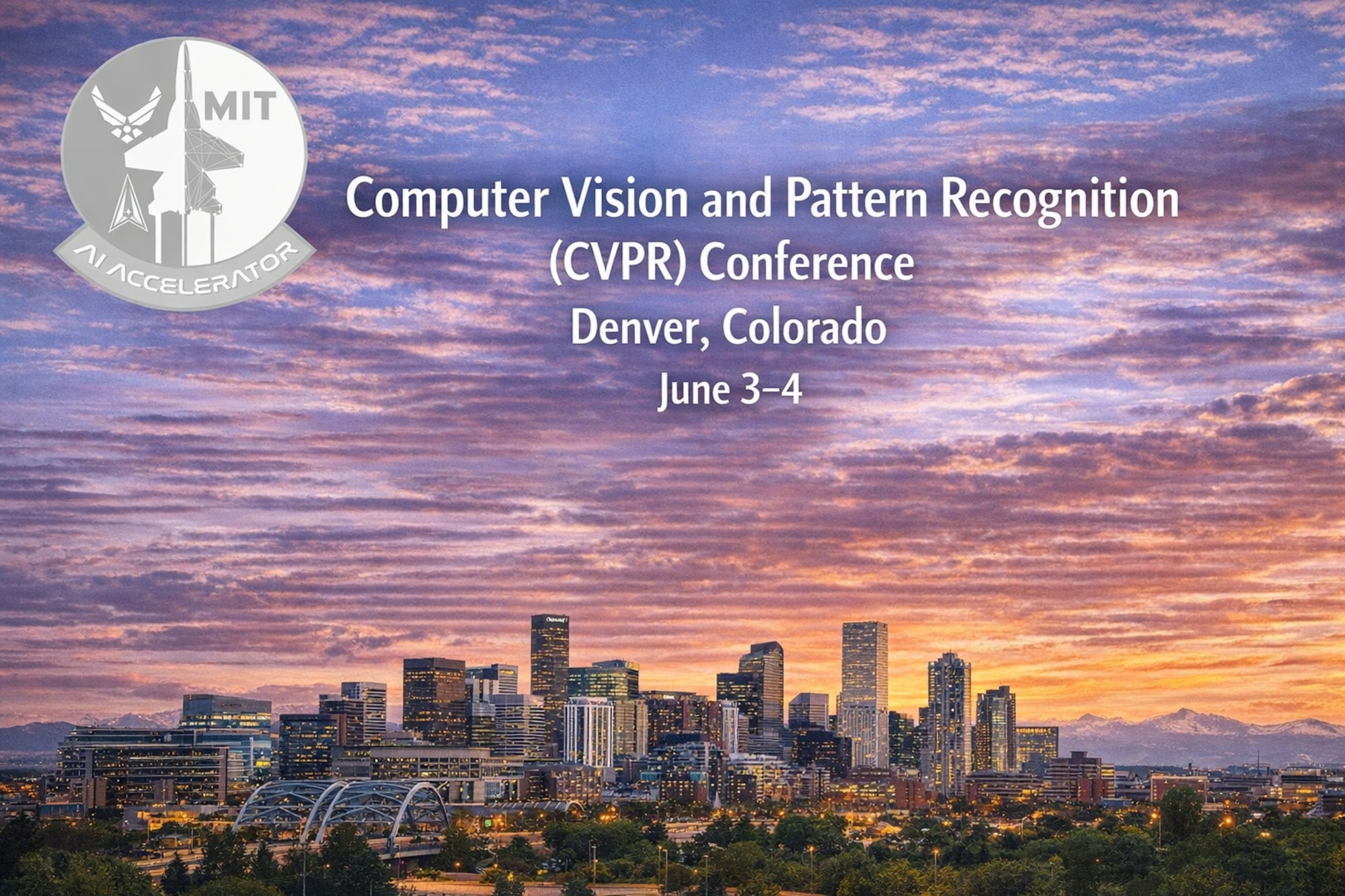 The Computer Vision and Pattern Recognition Workshop is scheduled to be held June 3-4, 2026 in Denver, Colo.Image shows backdrop of Denver with the words Computer Vision and Pattern Recognition Workshop, location and dates listed below