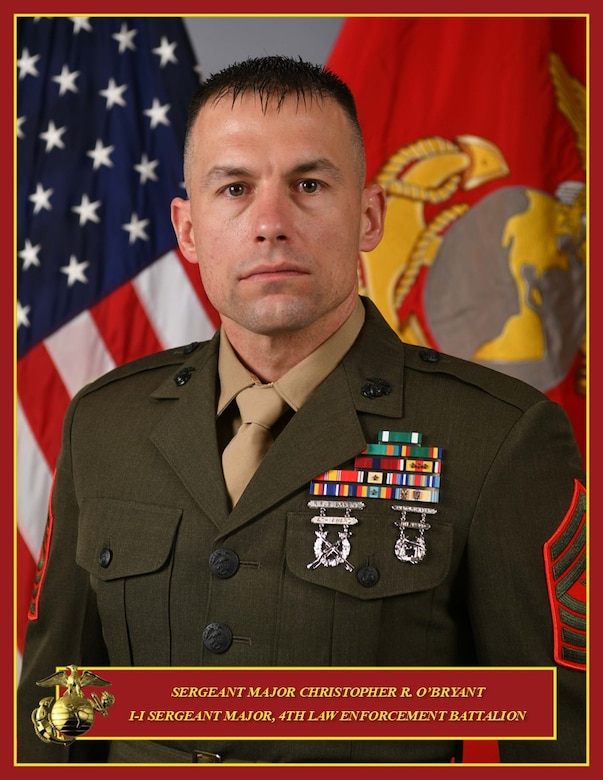 Sergeant Major Christopher R. O'Bryant
Inspector - Instructor Command Senior Enlisted Leader
4th Law Enforcement Battalion