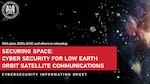 Cybersecurity Information Sheet: Securing Space: Cyber Security For Low Earth Orbit Satellite Communications. Space and Galaxy Background