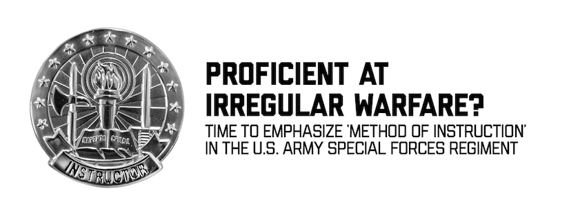 Banner image for Proficient at Irregular Warfare?  Time to Emphasize ‘Method of Instruction’ in the U.S. Army Special Forces Regiment. Image of the Basic Army Instructor Badge, this badge is awarded to U.S. Army instructors with 80 hours of unaided instruction time and a total of 12 or higher with no scores of zero in any category on two instruction evaluations (U.S. Army Photo by Sgt. Christopher Stewart)