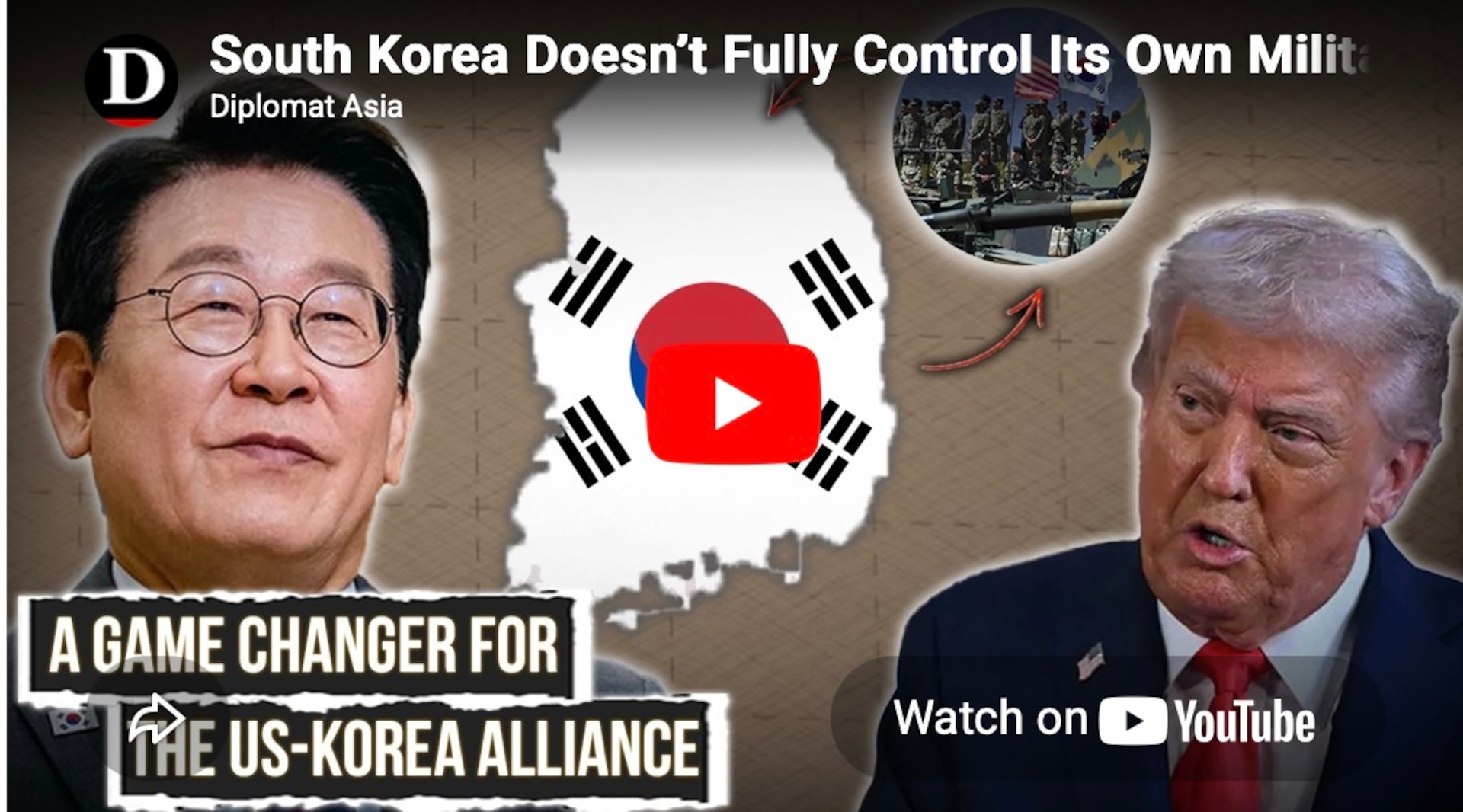 Thumbnail showing South Korea’s flag over a map of the Korean Peninsula, with South Korean President and former U.S. President Donald Trump on either side. Text references South Korea’s military control and the U.S.-Korea alliance, with a play button indicating a video.