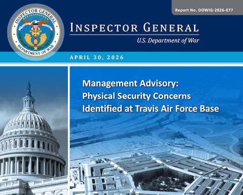 Management Advisory: Physical Security Concerns Identified at Travis Air Force Base (Report No. DOWIG-2026-077)