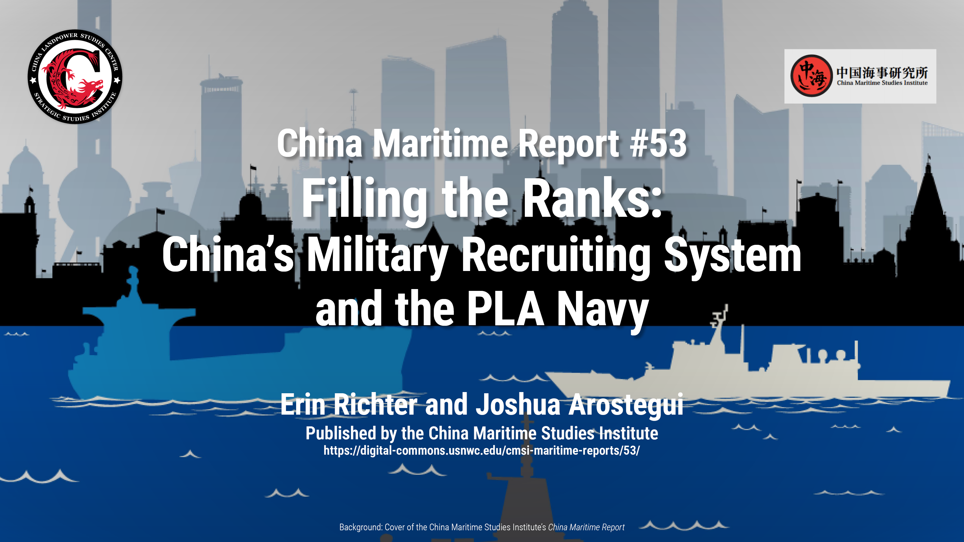China Maritime Report #53: Filling the Ranks: China's Military Recruiting System and the PLA Navy | Erin Richter and Joshua Arostegui