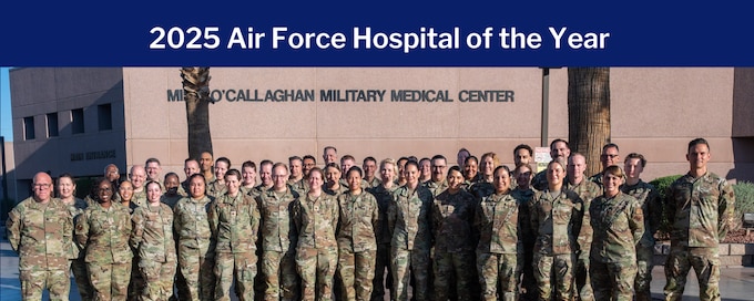 Mike O'Callaghan Military Medical Center is proud to have been awarded the 2025 Air Force Hospital of the Year