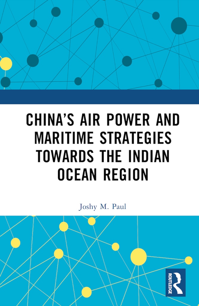 Cover of China's Air Power and Maritime Strategies Towards the Indian Ocean Region