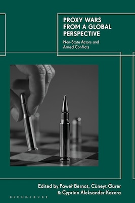 Cover of Proxy Wars from a Global Perspective: Non-State Actors and Armed Conflicts