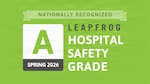 Nationally Recognized A Spring 2026 LEAPFROG Hospital Safety Grade