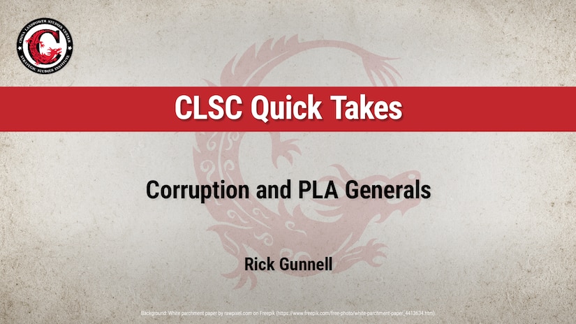 CLSC Quick Takes: Corruption and PLA Generals by Rick Gunnell