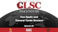 CLSC Dialogues podcast episode 29: "An Enviable Position in the Pacific," an interview with GEN Xavier Brunson