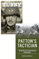 Covers of Tubby: Raymond O. Barton and the United States Army, 1889–1963 by Stephen A. Bourque; 
Patton’s Tactician: The War Diary of Lieutenant General Geoffrey Keyes Edited by James W. Holsinger Jr.
