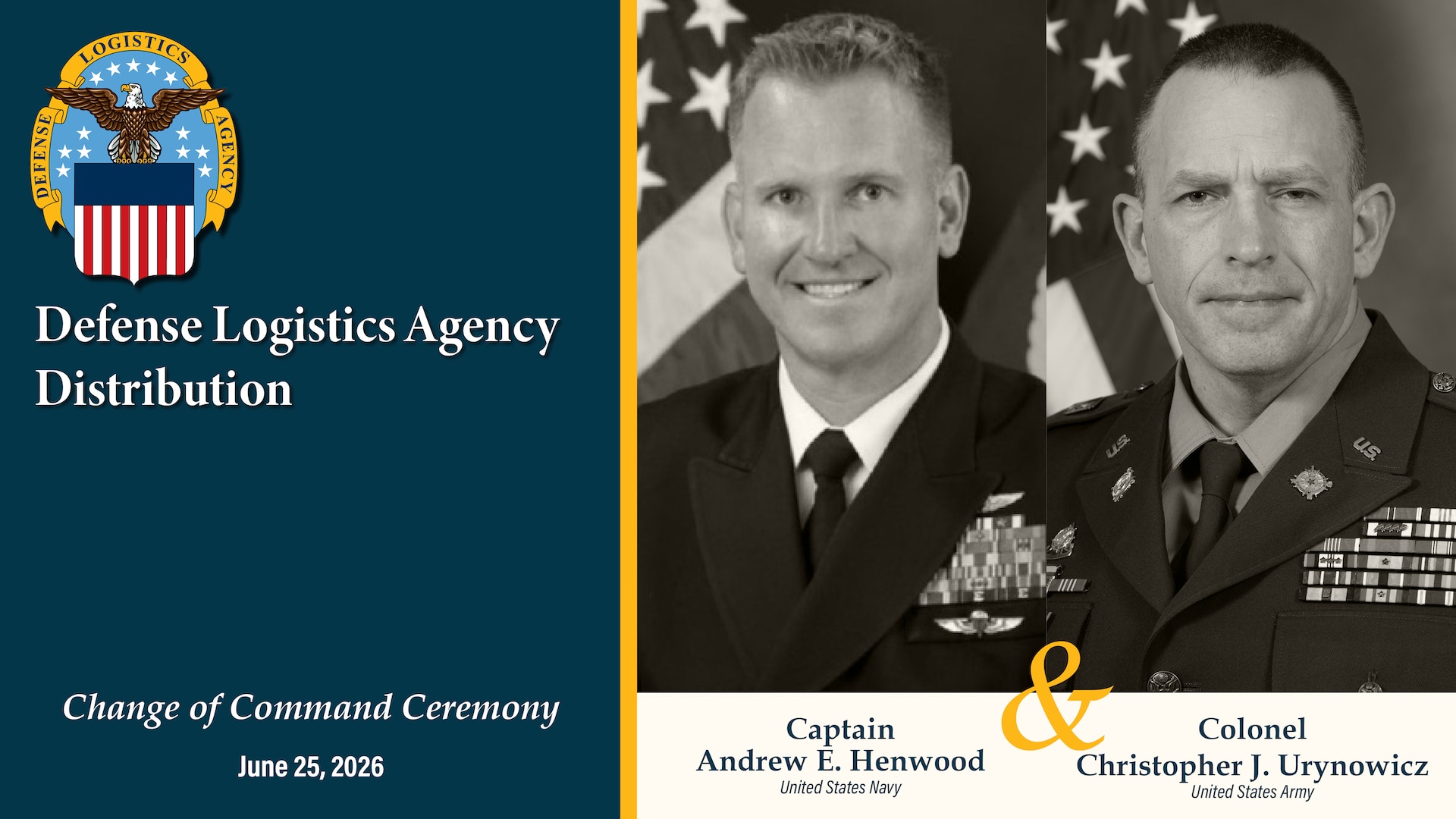 The official program for the Defense Logistics Agency Distribution Susquehanna, Pennsylvania, change of command ceremony whereby Navy Capt. Andy Henwood will relinquish command to Army Col. Christopher Urynowicz.