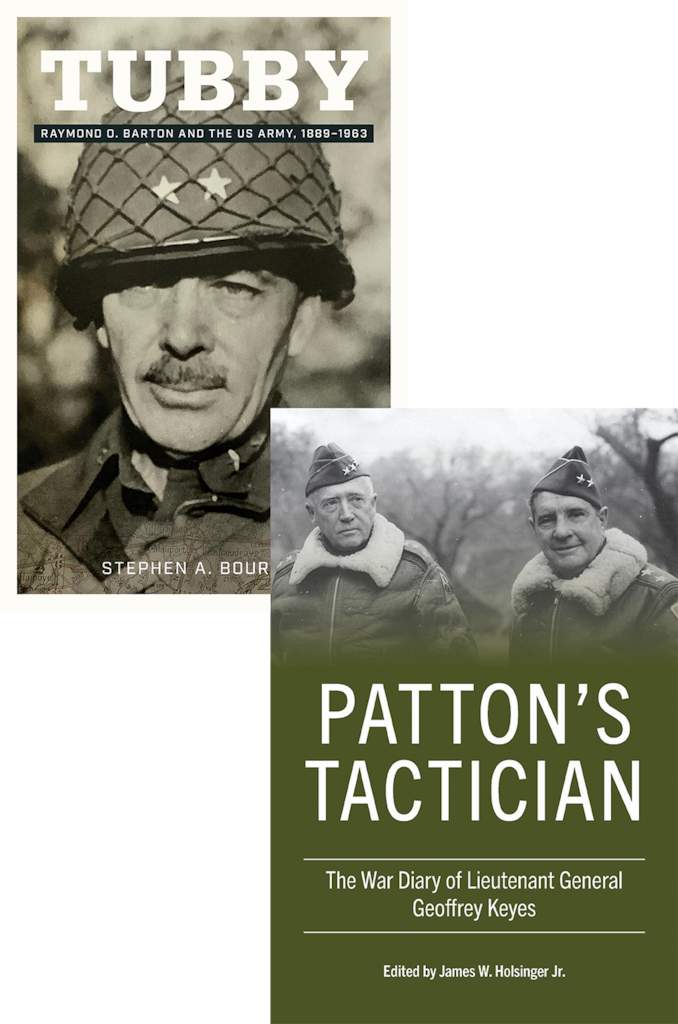 Covers of Tubby: Raymond O. Barton and the United States Army, 1889–1963 by Stephen A. Bourque; 
Patton’s Tactician: The War Diary of Lieutenant General Geoffrey Keyes Edited by James W. Holsinger Jr.