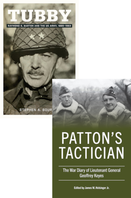 Covers of Tubby: Raymond O. Barton and the United States Army, 1889–1963 by Stephen A. Bourque; 
Patton’s Tactician: The War Diary of Lieutenant General Geoffrey Keyes Edited by James W. Holsinger Jr.