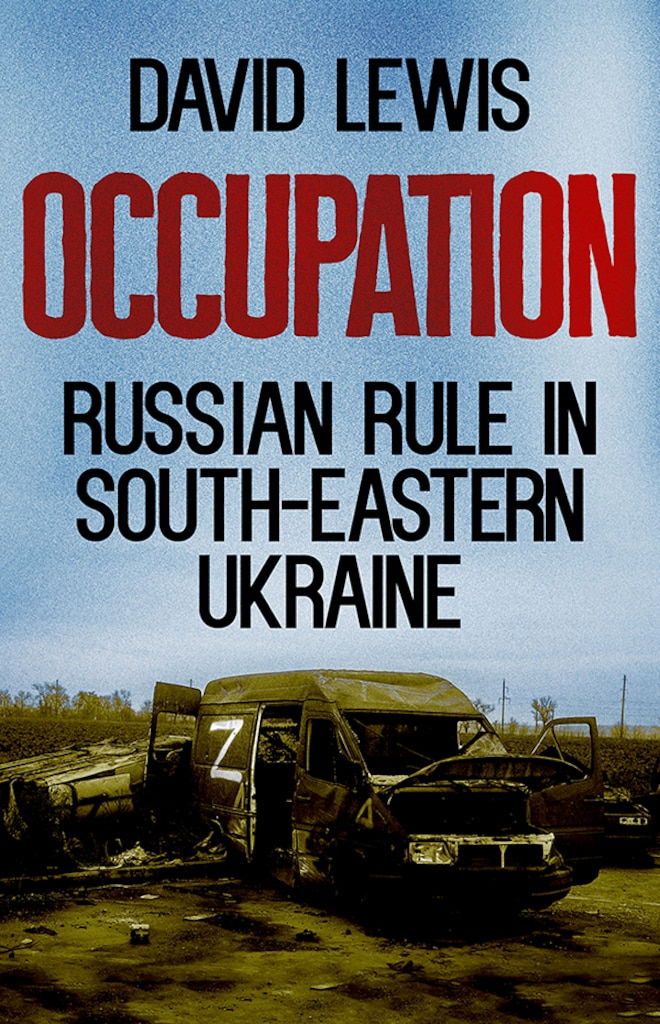Cover of Occupation: Russian Rule in South-Eastern Ukraine by David Lewis