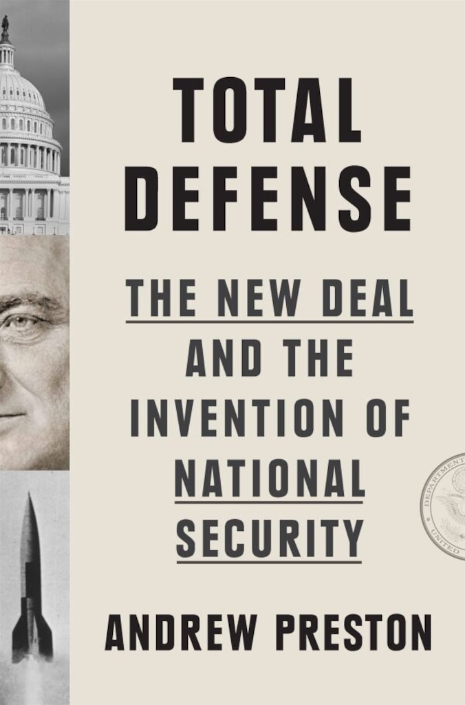 Cover of Total Defense: The New Deal and the Invention of National Security by Andrew Preston
