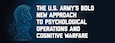 Banner image for The U.S. Army's Bold New Approach to Psychological Operations and Cognitive Warfare. Information woven into an icon resembling a Knights Chess piece symbolic of Psychological operations.