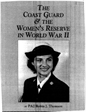 The Coast Guard and the Women's Reserve in World War II
by PA2 Robin J. Thomson