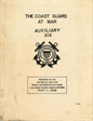 The Coast Guard at War Auxiliary XIX Prepared in the Historical Section Public Information Division US Coast Guard Headquarters May 1, 1948