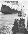 The Coast Guard along the North Atlantic Coast by Dennis Noble and Kenneth Arbogast