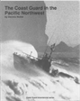 The Coast Guard in the Pacific Northwest by Dennis Noble