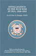 Intelligence in the Rum War at Sea, 1920 - 1933 by LT Eric S. Ensign, USCG