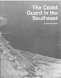 A narrative history of the Coast Guard in the U.S. Southeast, including South Carolina, Georgia, and Florida