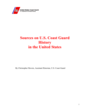 Sources on U.S. Coast Guard History in the United States

By Christopher Havern, Assistant Historian, U.S. Coast Guard