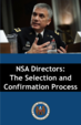NSA Directors: The Selection and Confirmation Process
A History and Lessons Learned Study

By Trumbull D. Soule

Center for Cryptologic History
First edition published 2022