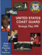 United States Coast Guard Strategic Plan 1999

Ready Today. . . .Preparing for Tomorrow

ADM James M. Loy, COMMANDANT