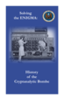 Solving the ENIGMA: History of the Cryptanalytic Bombe by Jennifer Wilcox

Center for Cryptologic History National Security Agency
Reprinted 2015