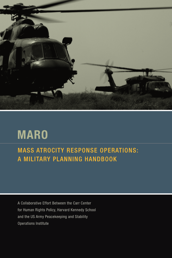  MARO: Mass Atrocity Response Operations, A Military Planning Handbook