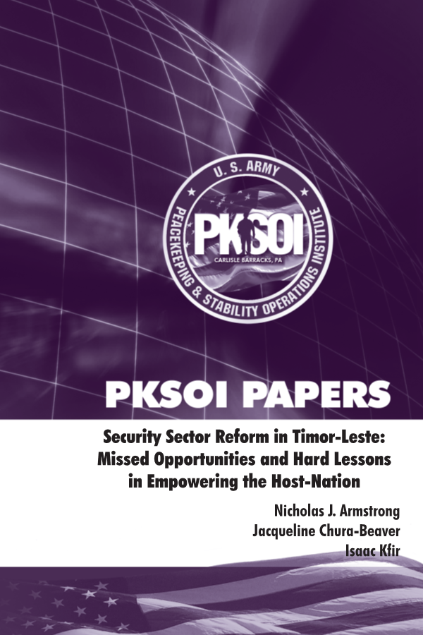  Security Sector Reform in Timor-Leste: Missed Opportunities and Hard Lessons in Empowering the Host-Nation