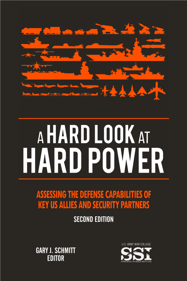  A Hard Look at Hard Power: Assessing the Defense Capabilities of Key US Allies and Security Partners—Second Edition