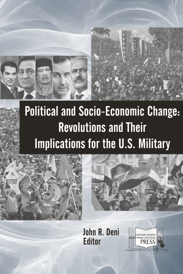  Political and Socio-Economic Change: Revolutions and Their Implications for the U.S. Military