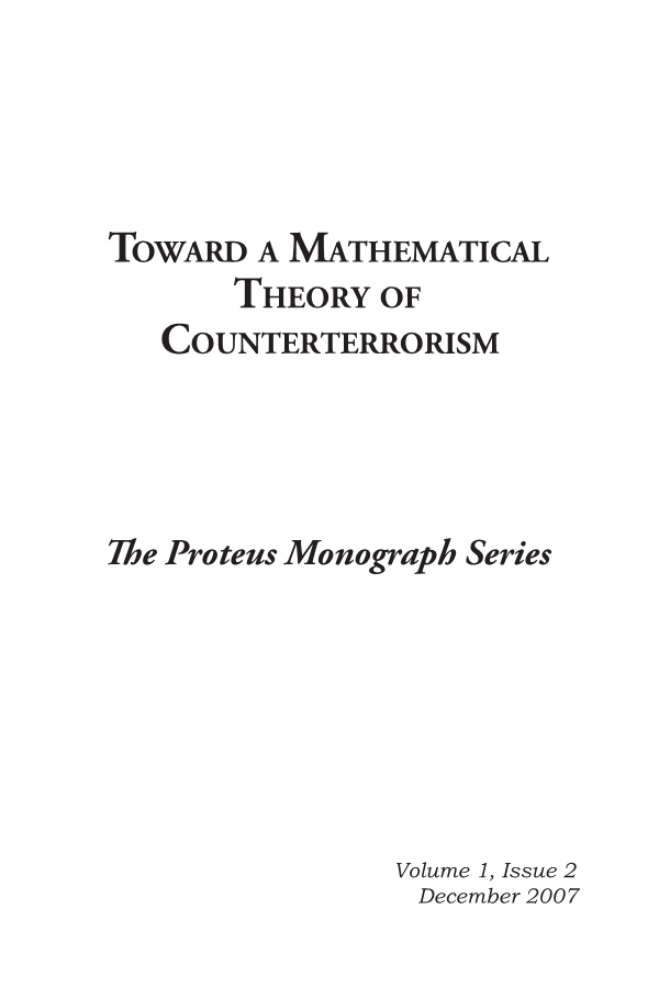  Toward a Mathematical Theory of Counterterrorism; Proteus Monograph Series 1, Volume 2